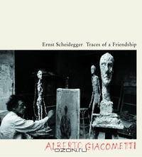Traces of a Friendship: Alberto Giacometti