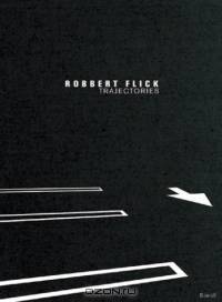 Robbert Flick: Trajectories