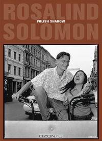Rosalind Solomon: Polish Shadow
