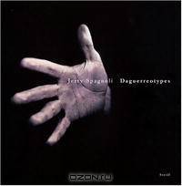 Jerry Spagnoli: Daguerreotypes