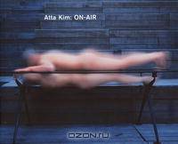 Atta Kim: On-Air