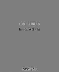 James Welling: Light Sources, 1992-2005