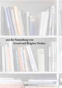 The Collection of Brigitte & Arend Oetker