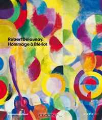 Robert Delaunay: Hommage a Bleriot