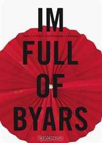 James Lee Byars: Im Full of Byars