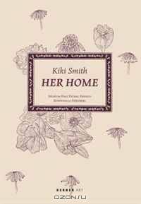 Kiki Smith: Her Home