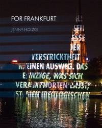 Jenny Holzer: For Frankfurt