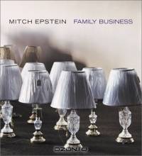 Mitch Epstein: Family Business