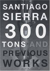 300 Tons and Previous Works