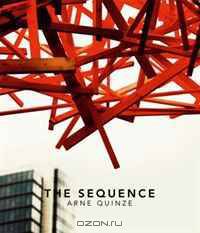 Arne Quinze: The Sequence