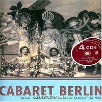 Cabaret Berlin: Revue, Kabarett And Film Music Between The Wars