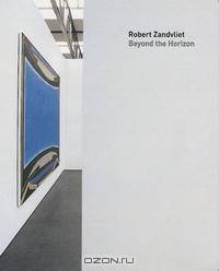 Robert Zandvliet: Beyond the Horizon: Paintings 1994-2005