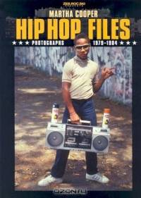 Hip Hop Files: Photographs 1979-1984