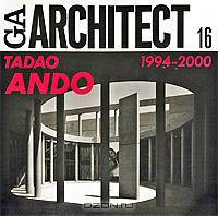 GA Architect 16: Tadao Ando: 1994-2000
