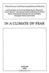 In a Climate of Fear: "Political Process" and Parliamentary Elections in Chechnya