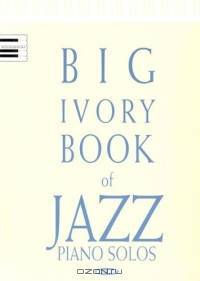 Big Ivory Book of Jazz Piano Solos