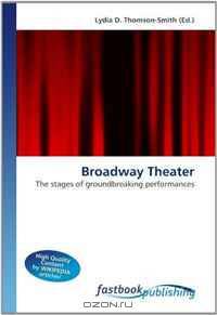 Broadway Theater: The stages of Groundbreaking Performances