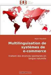 Multilinguisation de systemes de e-commerce: traitant des enonces spontanes en langue naturelle (French Edition)
