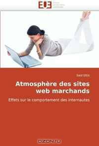 Atmosphere des sites web marchands: Effets sur le comportement des internautes (French Edition)