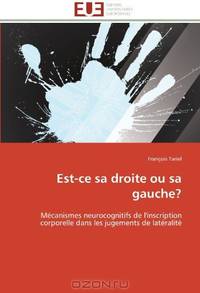 Est-ce sa droite ou sa gauche?: MEcanismes neurocognitifs de l
