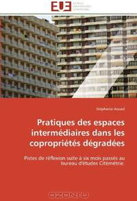 Pratiques des espaces intermEdiaires dans les copropriEtEs dEgradEes: Pistes de rEflexion suite a six mois passEs au bureau d