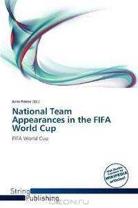 National Team Appearances in the FIFA World Cup