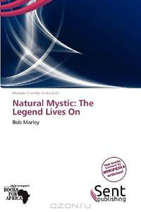 Natural Mystic: The Legend Lives On
