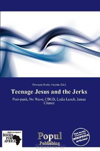 Teenage Jesus and the Jerks