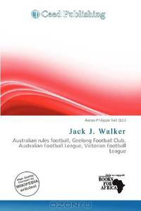 Jack J. Walker