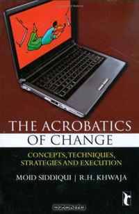 The Acrobatics of CHANGE: Concepts, Techniques, Strategies and Execution (Response Books)