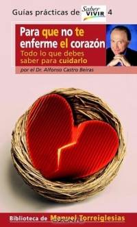 Para Que No Te Enferme el Corazon (Guias Practicas de Saber Vivir)
