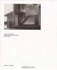 Gordon Matta-clark: Works and Collected Writings