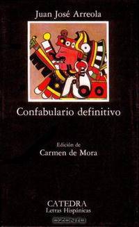 Confabulario Definitivo / Definitive Confabulario (Letras Hispanicas / Hispanic Writings)