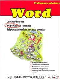 Word/ Word Annoyances: Como Solucionar Los Problemas Comunes del Procesador de Textos Mas Popular / How to Fix the Most Annoying Things About Your Favorite ... Y Soluciones/Problem