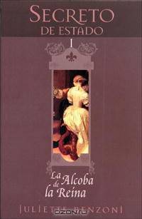 Secreto de Estado I: La alcoba de la Reina (Secreto De Estado / Secret of the State)