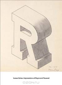 Impressions of Raymond Roussel: Locus Solus
