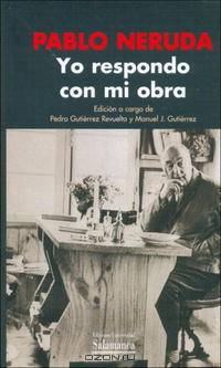 Yo Respondo Con Mi Obra / I Answer With My Work (Biblioteca De America / Library of America)