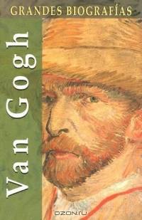 Van Gogh (Grandes biografias series)