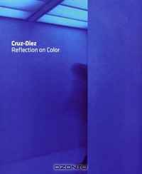 Carlos Cruz-Diez: Reflection on Color