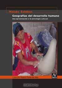 Geografias del desarrollo humano: Una apriximacion a la psicologia cultural (Spanish Edition)