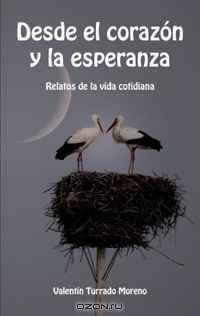 Desde El Corazon Y La Esperanza (Spanish Edition)
