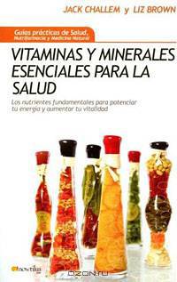 Vitaminas Y Minerales Esenciales Para La Salud/ Essential Vitamins and Minerals for Health