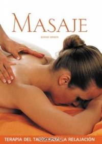 Masaje: Terapia del tacto para la relajacion (Salud y bienestar series)