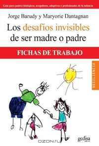 Los desafios invisibles de ser madre o padre (Fichas de trabajo) (Spanish Edition)