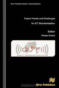 Future Trends and Challenges for ICT Standardization (River Publishers