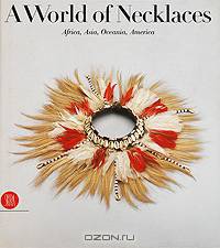 A World of Necklaces: Africa, Asia, Oceania, America