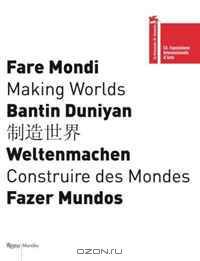 Making Worlds: 53rd International Art Exhibition: La Biennale di Venezia