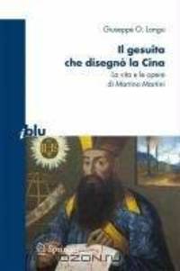 Il gesuita che disegno la Cina: La vita e le opere di Martino Martini (I blu) (Italian Edition)