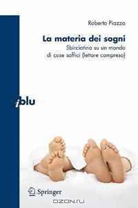 La materia dei sogni: Sbirciatina su un mondo di cose soffici (lettore compreso) (I blu) (Italian Edition)