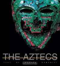The Aztecs: History and Treasures of an Ancient Civilization